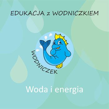 Edukacja_z_Wodniczkiem_-_Woda_i_energia.jpg