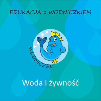 Edukacja_z_Wodniczkiem_-_Woda_i_zywnosc.jpg